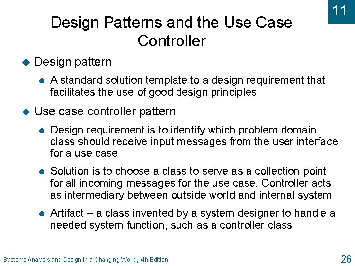 Design Patterns and the Use Case Controller u Design pattern l u 11 A