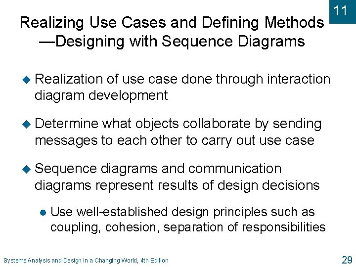 Realizing Use Cases and Defining Methods —Designing with Sequence Diagrams 11 u Realization of