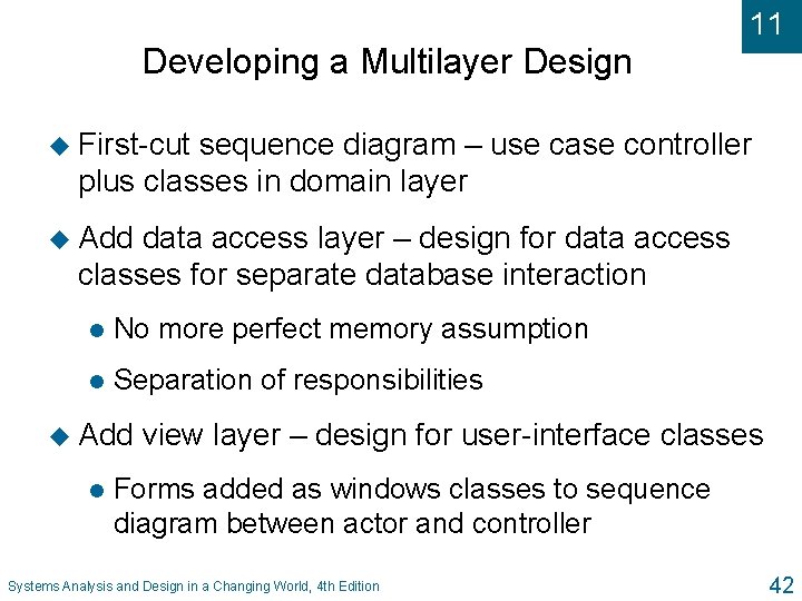 11 Developing a Multilayer Design u First-cut sequence diagram – use case controller plus