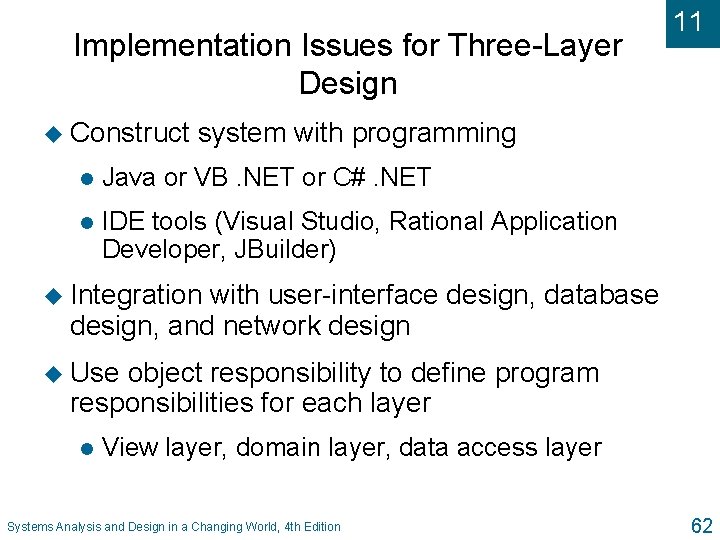 Implementation Issues for Three-Layer Design u Construct 11 system with programming l Java or