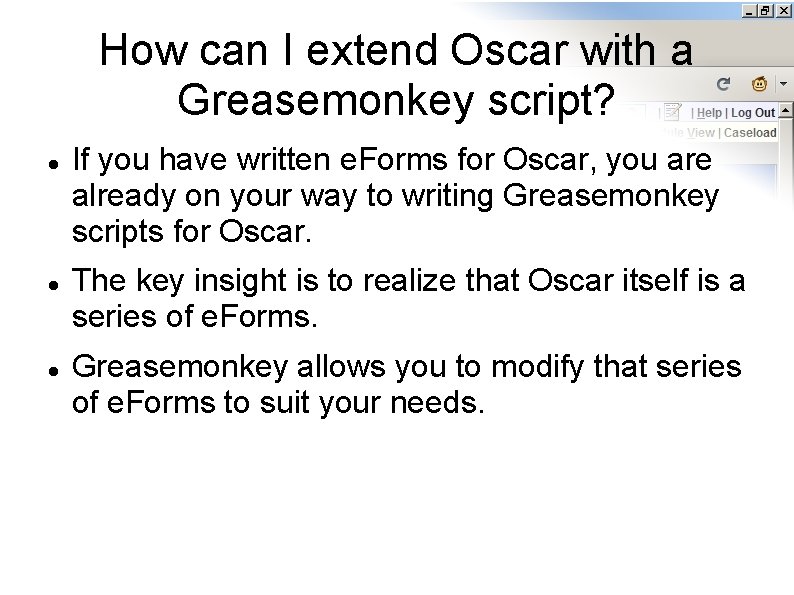 How can I extend Oscar with a Greasemonkey script? If you have written e.