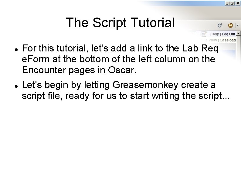 The Script Tutorial For this tutorial, let's add a link to the Lab Req