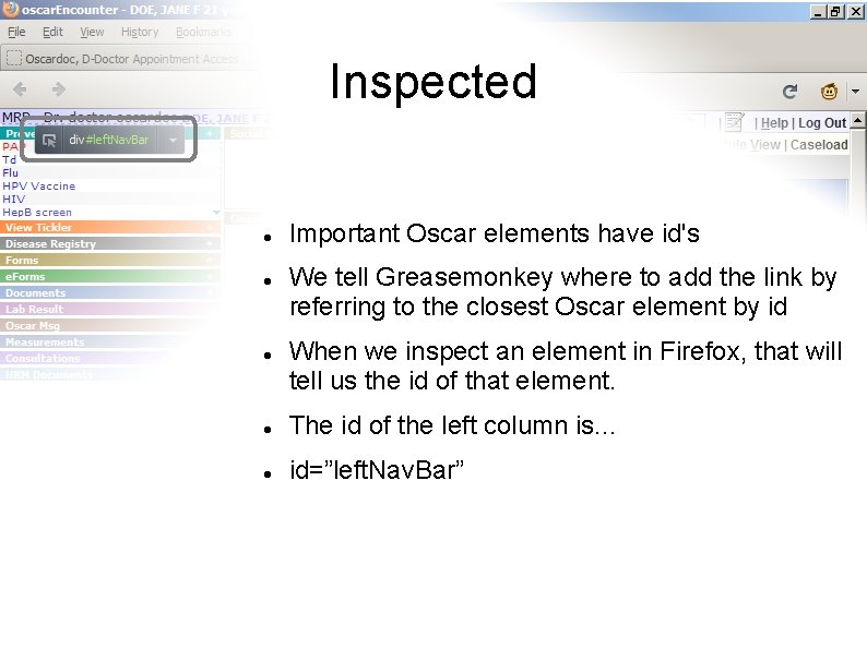 Inspected Important Oscar elements have id's We tell Greasemonkey where to add the link