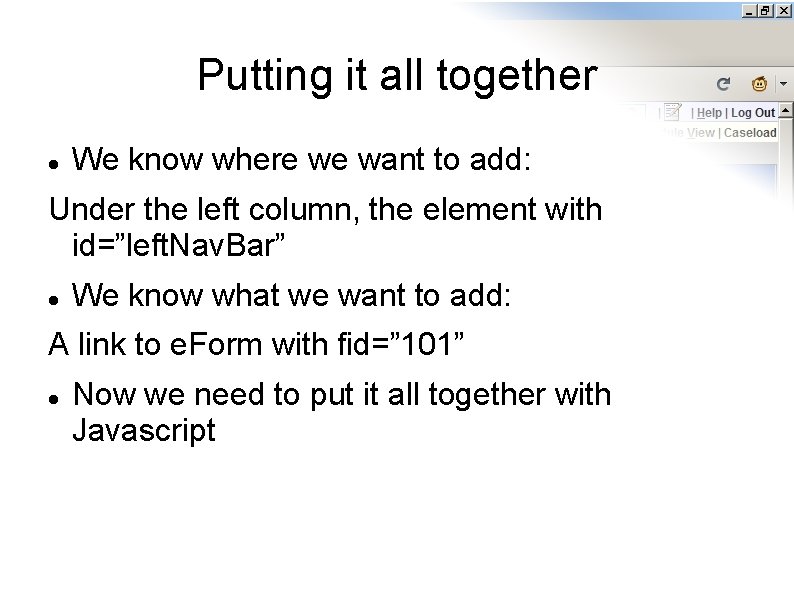 Putting it all together We know where we want to add: Under the left