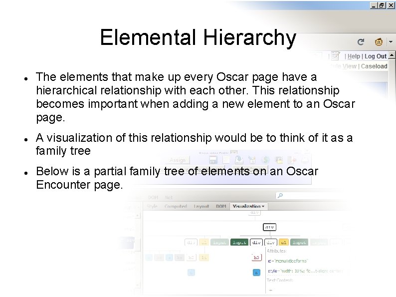 Elemental Hierarchy The elements that make up every Oscar page have a hierarchical relationship