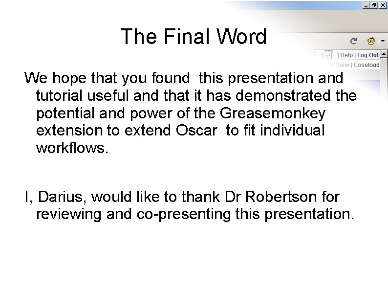 The Final Word We hope that you found this presentation and tutorial useful and