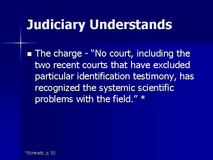Judiciary Understands n The charge - “No court, including the two recent courts that