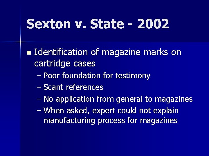 Sexton v. State - 2002 n Identification of magazine marks on cartridge cases –