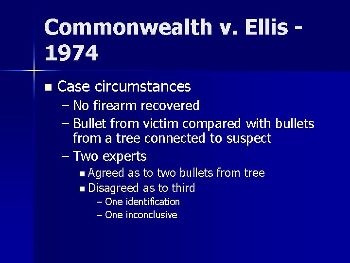 Commonwealth v. Ellis 1974 n Case circumstances – No firearm recovered – Bullet from