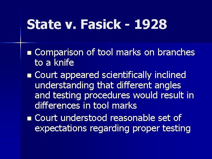 State v. Fasick - 1928 Comparison of tool marks on branches to a knife