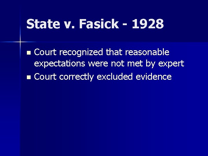 State v. Fasick - 1928 Court recognized that reasonable expectations were not met by