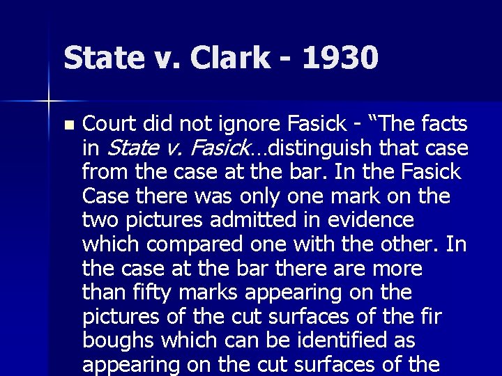 State v. Clark - 1930 n Court did not ignore Fasick - “The facts