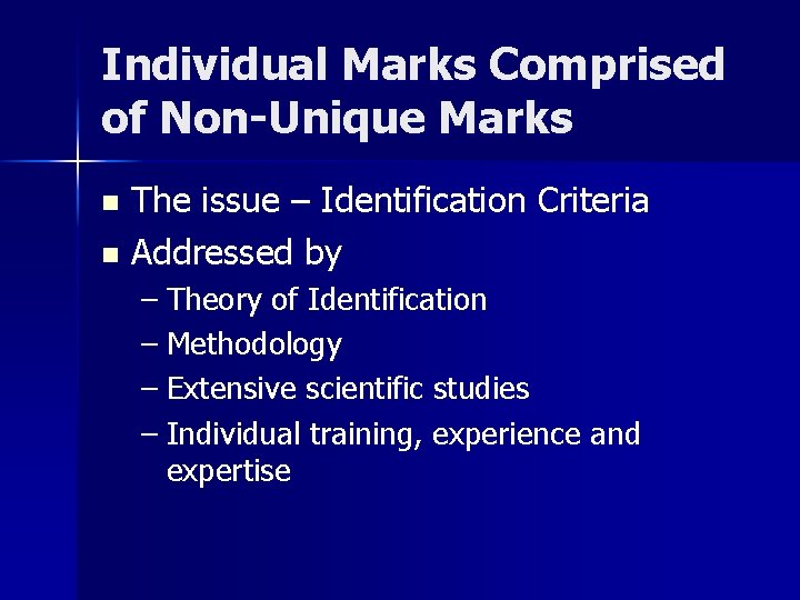 Individual Marks Comprised of Non-Unique Marks The issue – Identification Criteria n Addressed by