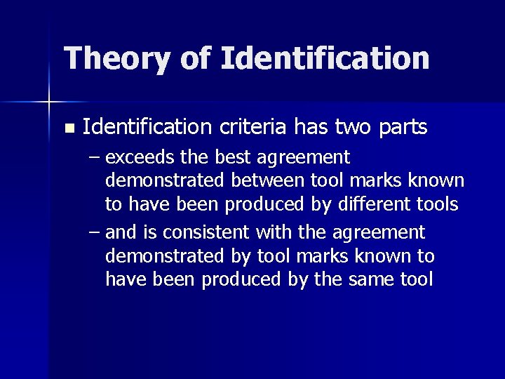 Theory of Identification n Identification criteria has two parts – exceeds the best agreement