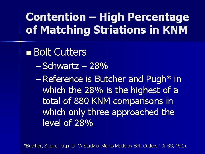Contention – High Percentage of Matching Striations in KNM n Bolt Cutters – Schwartz