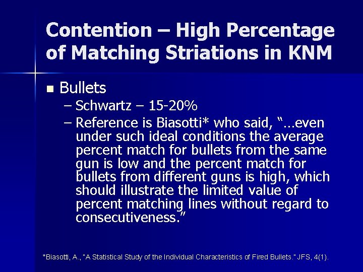 Contention – High Percentage of Matching Striations in KNM n Bullets – Schwartz –