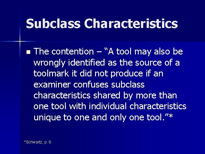 Subclass Characteristics n The contention – “A tool may also be wrongly identified as