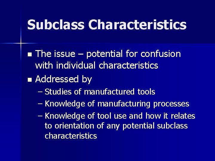 Subclass Characteristics The issue – potential for confusion with individual characteristics n Addressed by