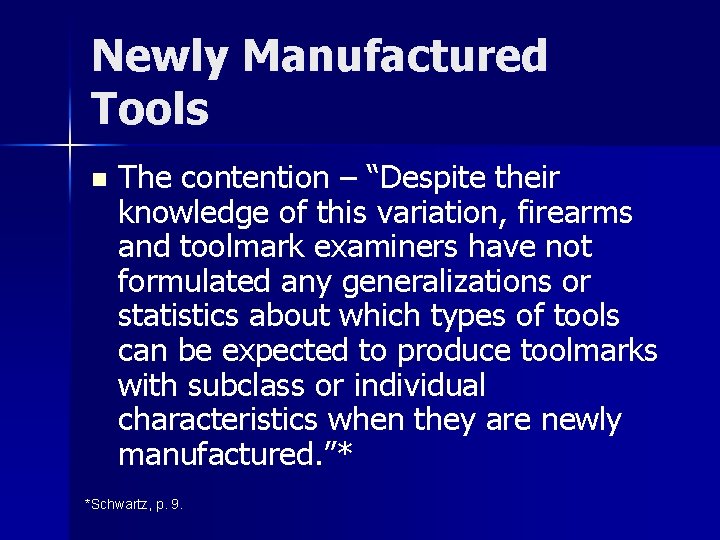 Newly Manufactured Tools n The contention – “Despite their knowledge of this variation, firearms