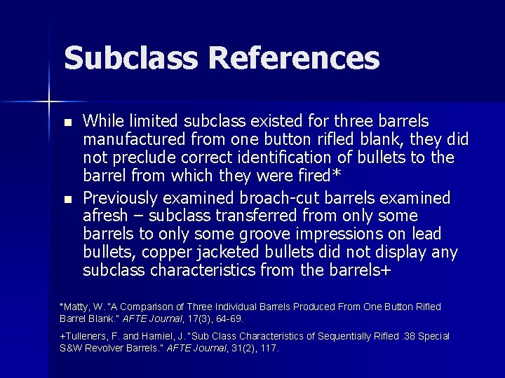 Subclass References n n While limited subclass existed for three barrels manufactured from one