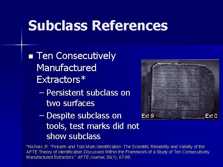 Subclass References n Ten Consecutively Manufactured Extractors* – Persistent subclass on two surfaces –