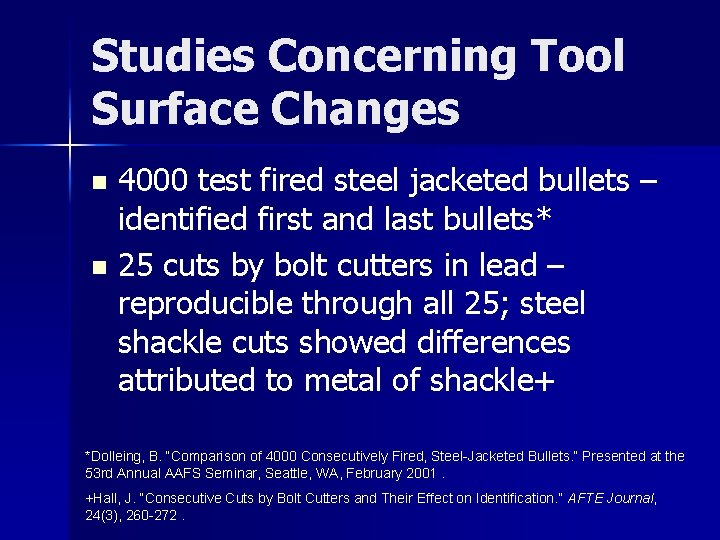 Studies Concerning Tool Surface Changes 4000 test fired steel jacketed bullets – identified first