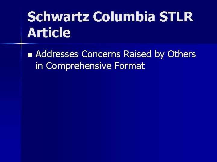 Schwartz Columbia STLR Article n Addresses Concerns Raised by Others in Comprehensive Format 