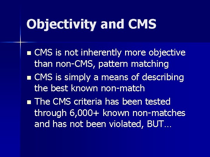 Objectivity and CMS is not inherently more objective than non-CMS, pattern matching n CMS