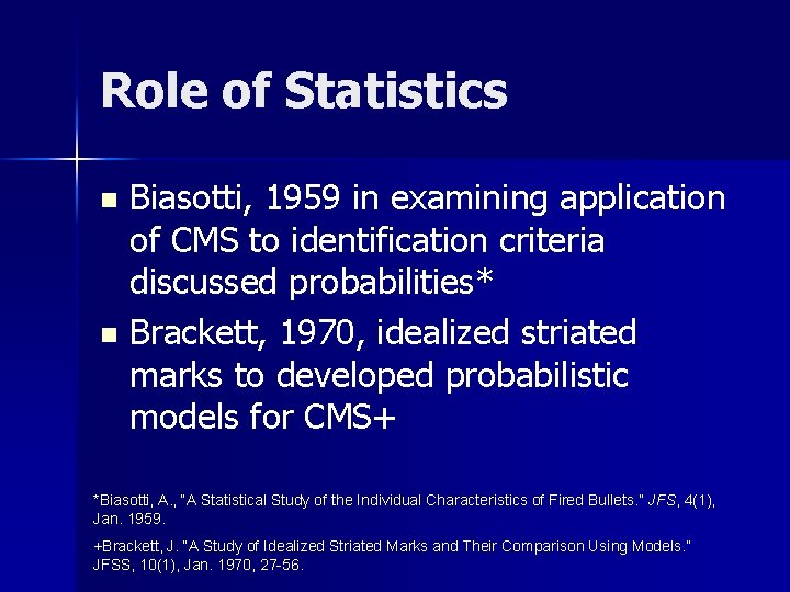Role of Statistics Biasotti, 1959 in examining application of CMS to identification criteria discussed