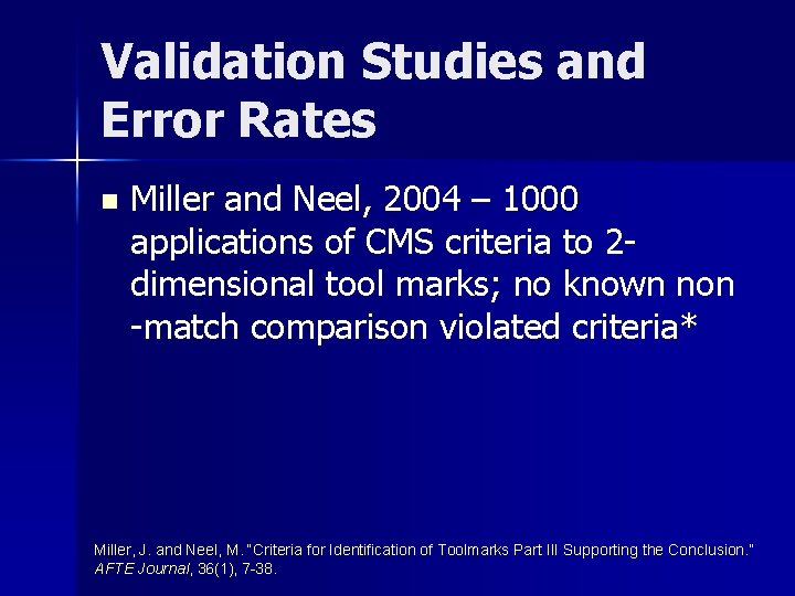 Validation Studies and Error Rates n Miller and Neel, 2004 – 1000 applications of