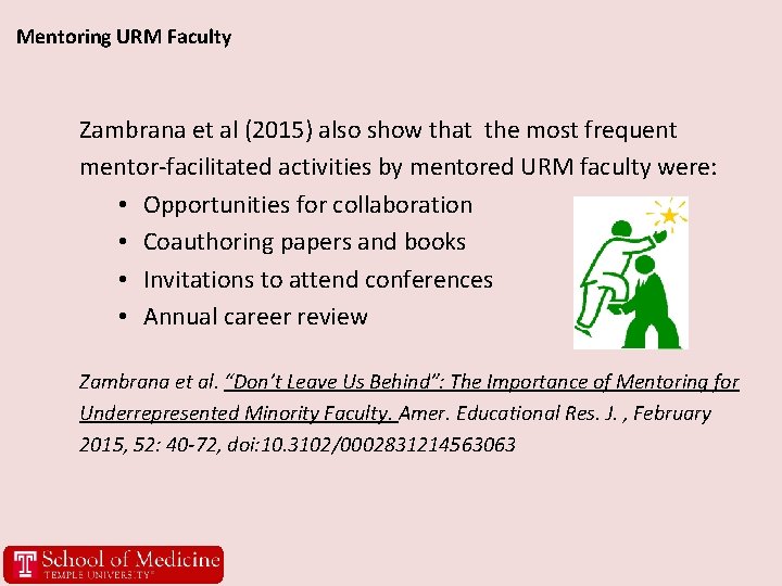 Mentoring URM Faculty Zambrana et al (2015) also show that the most frequent mentor-facilitated