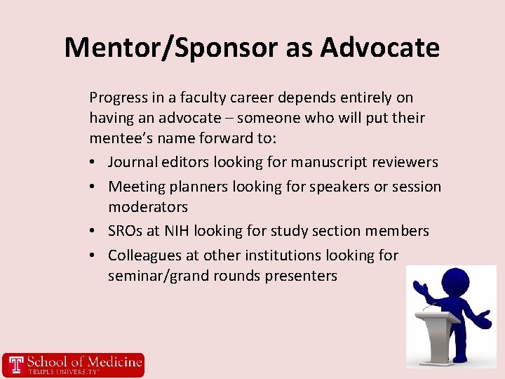 Mentor/Sponsor as Advocate Progress in a faculty career depends entirely on having an advocate