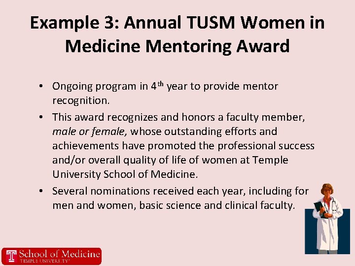 Example 3: Annual TUSM Women in Medicine Mentoring Award • Ongoing program in 4