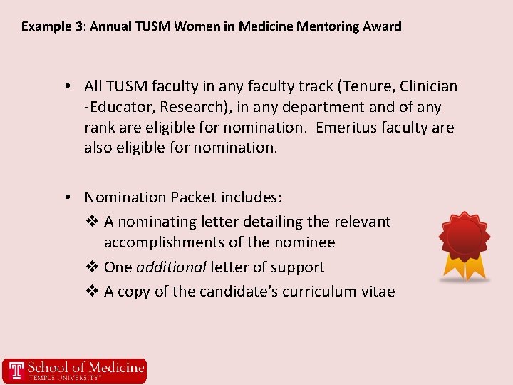 Example 3: Annual TUSM Women in Medicine Mentoring Award • All TUSM faculty in