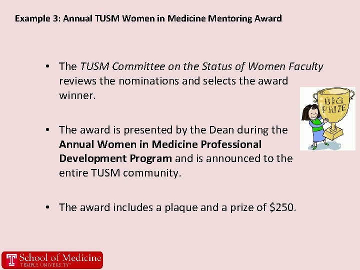 Example 3: Annual TUSM Women in Medicine Mentoring Award • The TUSM Committee on