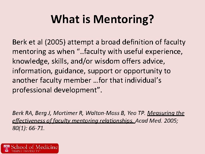 What is Mentoring? Berk et al (2005) attempt a broad definition of faculty mentoring