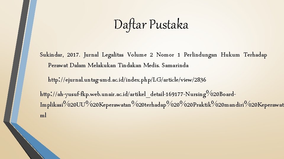 Daftar Pustaka Sukindar, 2017. Jurnal Legalitas Volume 2 Nomor 1 Perlindungan Hukum Terhadap Perawat