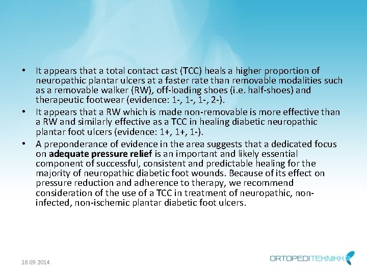  • It appears that a total contact cast (TCC) heals a higher proportion