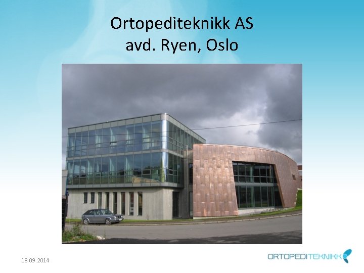 Ortopediteknikk AS avd. Ryen, Oslo 18. 09. 2014 