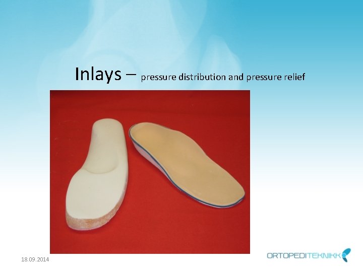 Inlays – pressure distribution and pressure relief 18. 09. 2014 