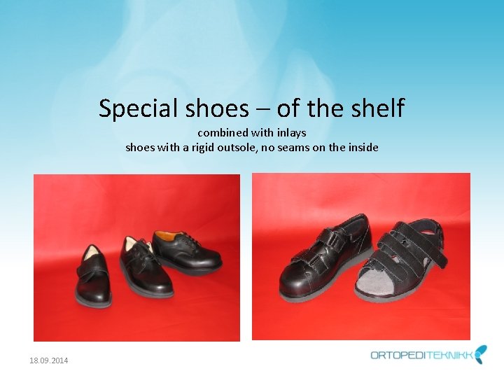 Special shoes – of the shelf combined with inlays shoes with a rigid outsole,
