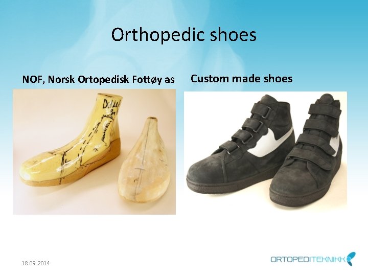 Orthopedic shoes NOF, Norsk Ortopedisk Fottøy as 18. 09. 2014 Custom made shoes 