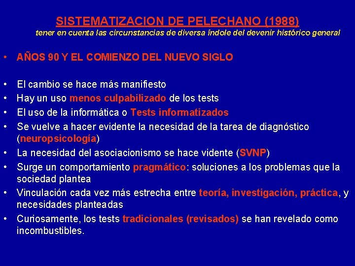 SISTEMATIZACION DE PELECHANO (1988) tener en cuenta las circunstancias de diversa índole del devenir