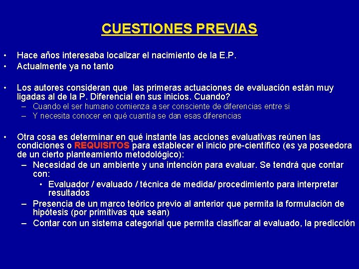 CUESTIONES PREVIAS • • Hace años interesaba localizar el nacimiento de la E. P.