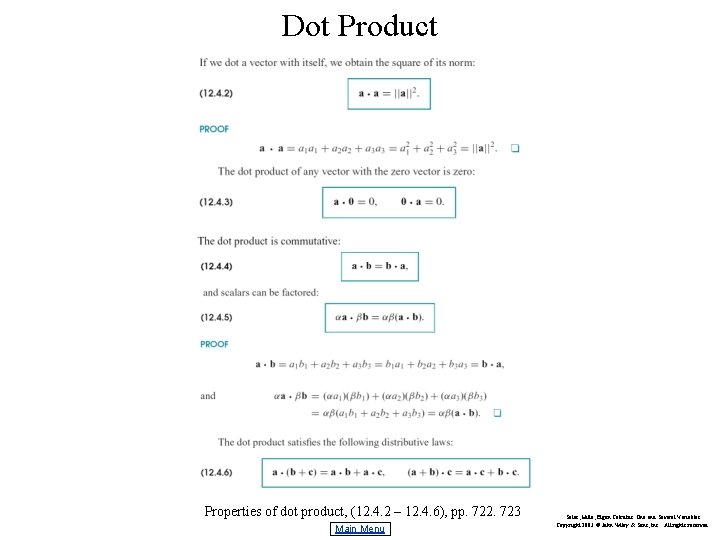 Dot Product Properties of dot product, (12. 4. 2 – 12. 4. 6), pp.