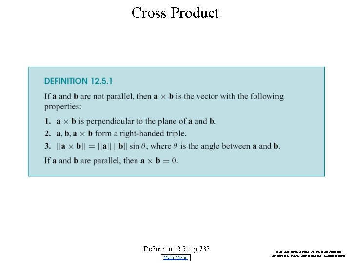 Cross Product Definition 12. 5. 1, p. 733 Main Menu Salas, Hille, Etgen Calculus: