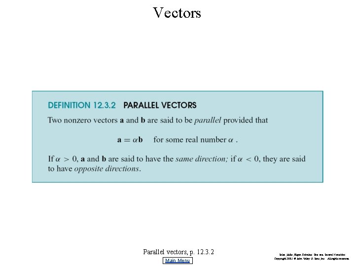 Vectors Parallel vectors, p. 12. 3. 2 Main Menu Salas, Hille, Etgen Calculus: One