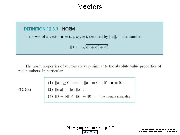 Vectors Norm, properties of norm, p. 717 Main Menu Salas, Hille, Etgen Calculus: One