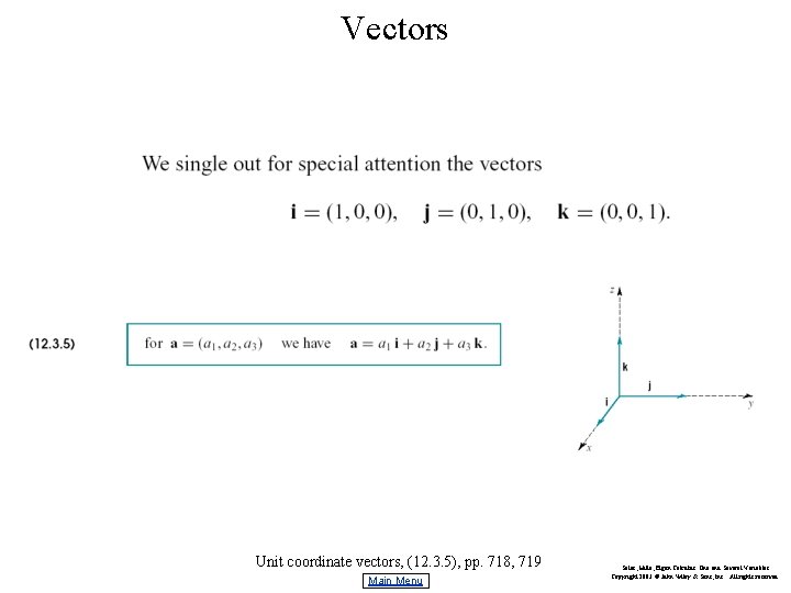 Vectors Unit coordinate vectors, (12. 3. 5), pp. 718, 719 Main Menu Salas, Hille,