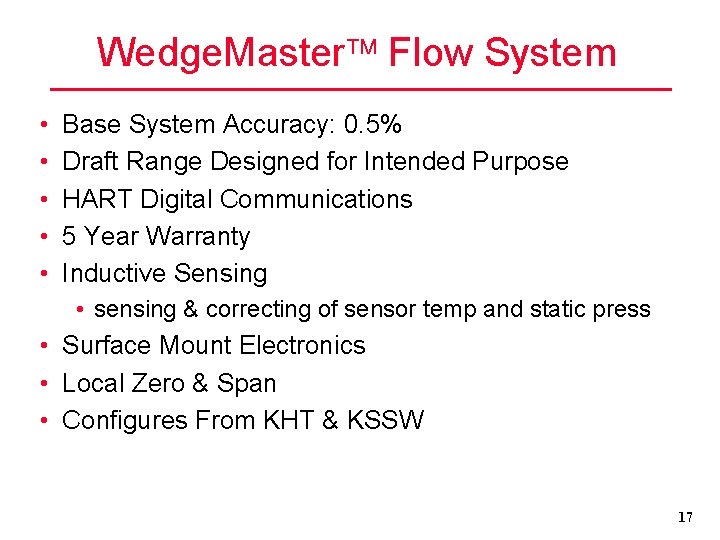 Wedge. Master Flow System • • • Base System Accuracy: 0. 5% Draft Range